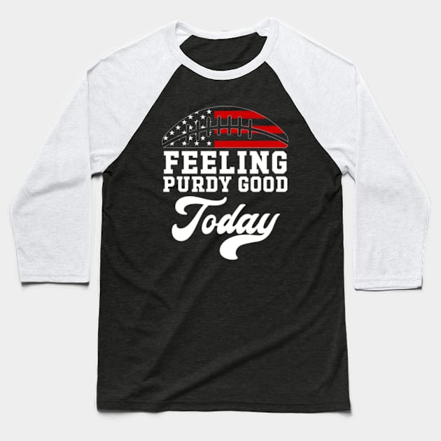 Feeling Purdy Good Today Baseball T-Shirt by GreenCraft